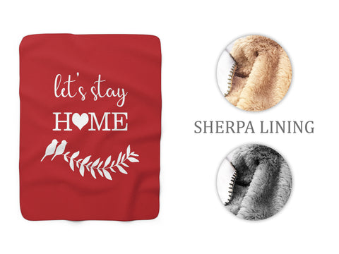 Let's Stay Home Red Throw Blanket, Outdoor Sherpa Fleece Blanket, Love Birds Camping Blanket, Red Bedding - SFB13