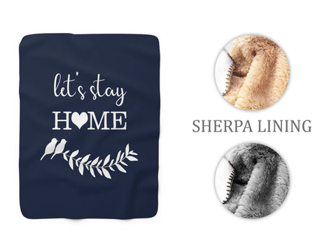 Let's Stay Home Blue Throw Blanket, Outdoor Sherpa Fleece Blanket, Love Birds Camping Blanket, Navy Blue Bedding - SFB14