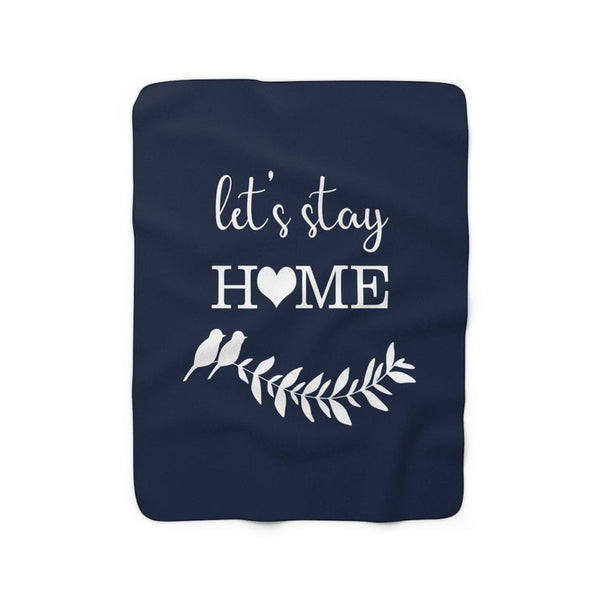 Let's Stay Home Blue Throw Blanket, Outdoor Sherpa Fleece Blanket, Love Birds Camping Blanket, Navy Blue Bedding - SFB14